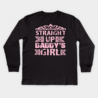 Straight Up Daddy'S Dad For Daughter Kids Long Sleeve T-Shirt